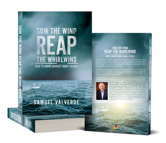 Sow the Wind Reap the Whirlwind: How to Avoid Serious Family Issues